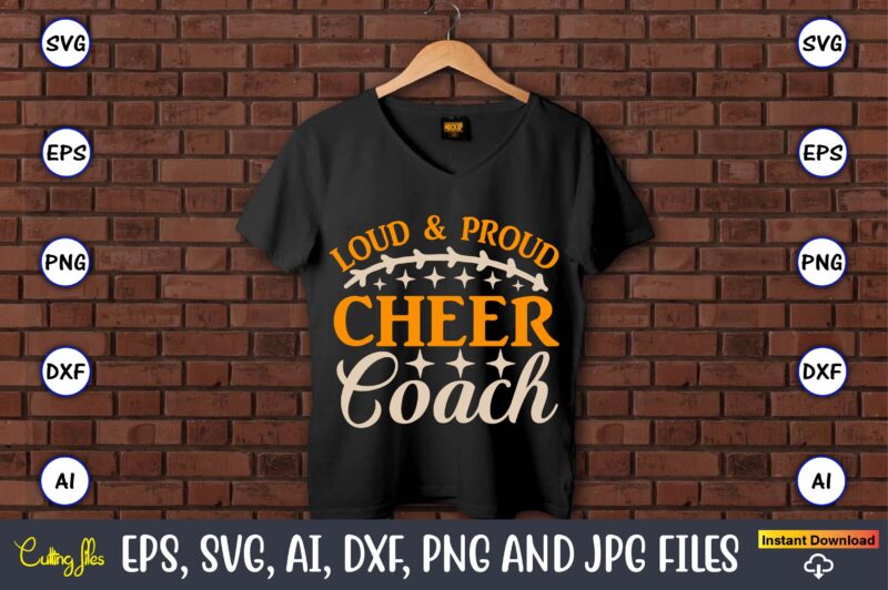 Loud and proud cheer coach,Sports SVG Bundle, Sports Balls SVG, t-shirt,Sports,Sports avg,Sports vector svg,Sportst-shirt, Digital Download/Cricut, Silhouette, Glowforge,Sports SVG Bundle, Sports Keychain svg, Sports Funny Quotes svg, Sports Quotes svg,