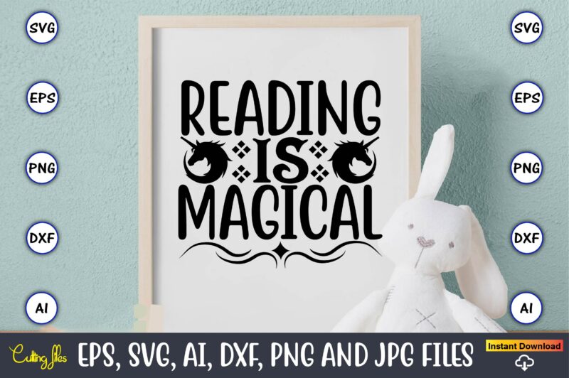 Reading is magical,unicorn,unicorn t-shirt, unicorn design,unicorn png, unicorn bundle svg,unicorn t-shirt, unicorn svg vector, unicorn vector, unicorn t-shirt design, t-shirt, design, t-shirt design bundle,unicorn, unicorn svg, bundle svg, unicorn horn,