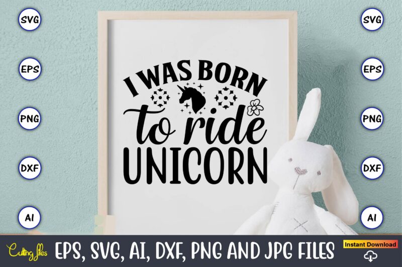 Born to be unicorn,unicorn,unicorn t-shirt, unicorn design,unicorn png, unicorn bundle svg,unicorn t-shirt, unicorn svg vector, unicorn vector, unicorn t-shirt design, t-shirt, design, t-shirt design bundle,unicorn, unicorn svg, bundle svg, unicorn