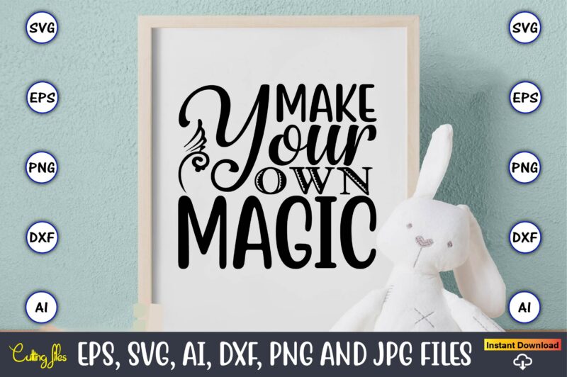 Make your own magic,unicorn,unicorn t-shirt, unicorn design,unicorn png, unicorn bundle svg,unicorn t-shirt, unicorn svg vector, unicorn vector, unicorn t-shirt design, t-shirt, design, t-shirt design bundle,unicorn, unicorn svg, bundle svg, unicorn