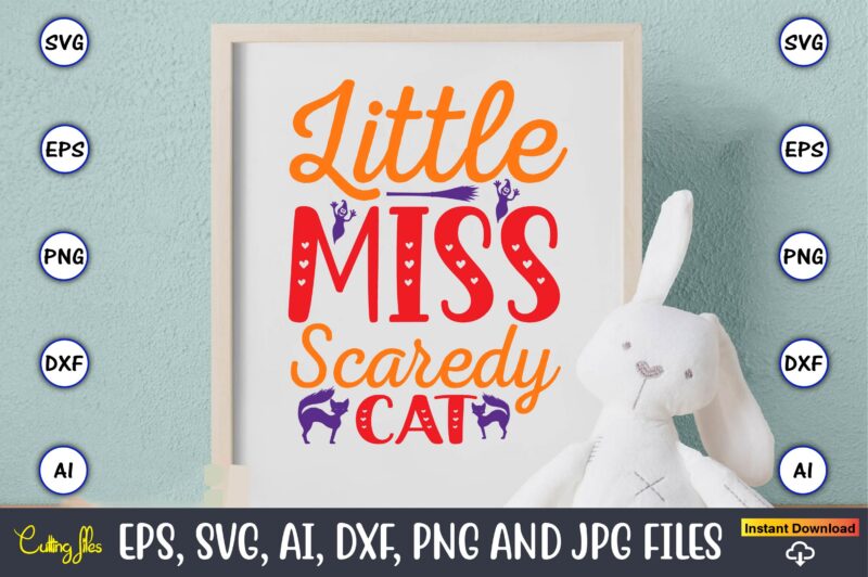 Little miss scaredy cat,Halloween,Halloween t-shirt, Halloween design,Halloween Svg,Halloween t-shirt, Halloween t-shirt design, Halloween Svg Bundle, Halloween Clipart Bundle, Halloween Cut File, Halloween Clipart Vectors, Halloween Clipart Svg, Halloween Svg Bundle