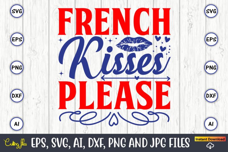 French kisses, please,Heart,Heart svg, Heart t-shirt,Heart design,Heart ...