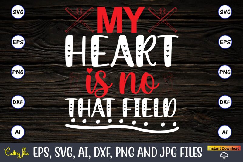 My heart is no that field,Baseball Svg Bundle, Baseball svg, Baseball svg vector, Baseball t-shirt, Baseball tshirt design, Baseball, Baseball design,Biggest Fan Svg, Girl Baseball Shirt Svg, Baseball Sister, Brother,