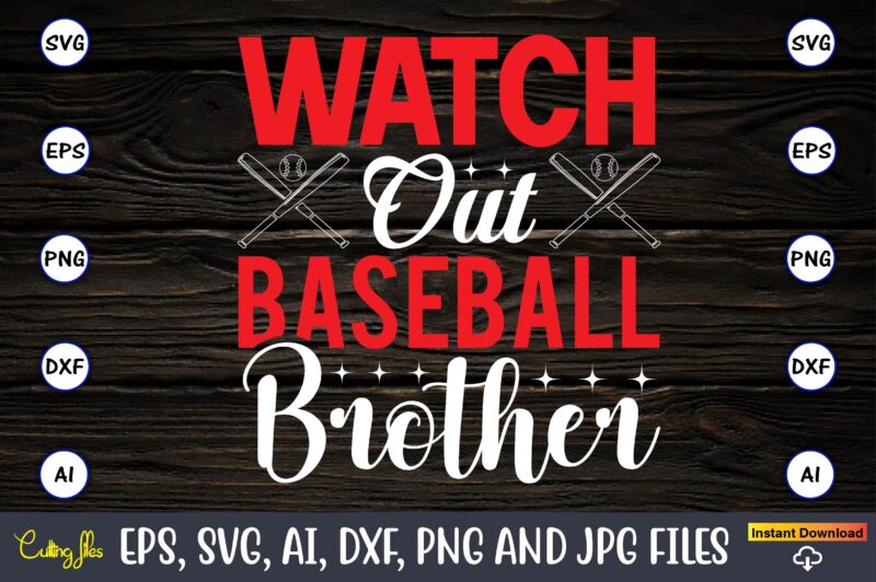 Watch out baseball brother,Baseball Svg Bundle, Baseball svg, Baseball svg vector, Baseball t-shirt, Baseball tshirt design, Baseball, Baseball design,Biggest Fan Svg, Girl Baseball Shirt Svg, Baseball Sister, Brother, Cousin, Niece