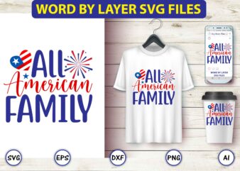 All American family,4th of July Bundle SVG, 4th of July shirt,t-shirt, 4th July svg, 4th July t-shirt design, 4th July party t-shirt, matching 4th July shirts,4th July, Happy 4th July,