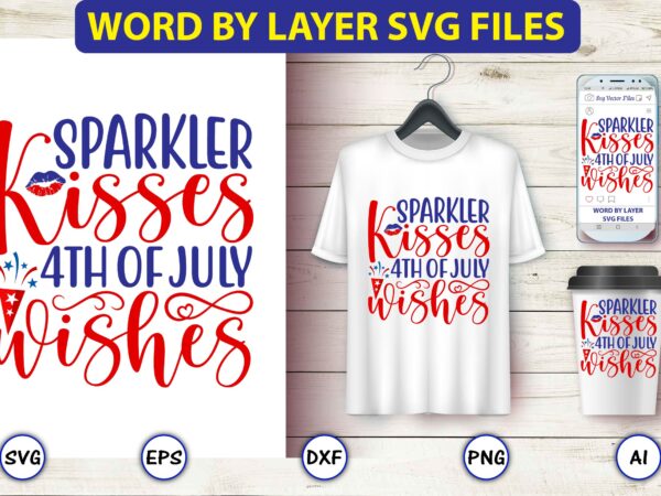 Sparkler kisses 4th of july wishes,4th of july bundle svg, 4th of july shirt,t-shirt, 4th july svg, 4th july t-shirt design, 4th july party t-shirt, matching 4th july shirts,4th july,