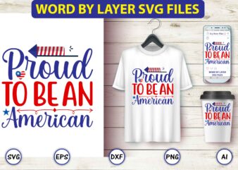Proud to be an American,4th of July Bundle SVG, 4th of July shirt,t-shirt, 4th July svg, 4th July t-shirt design, 4th July party t-shirt, matching 4th July shirts,4th July, Happy