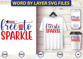 Free to sparkle,4th of July Bundle SVG, 4th of July shirt,t-shirt, 4th July svg, 4th July t-shirt design, 4th July party t-shirt, matching 4th July shirts,4th July, Happy 4th July,