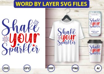 Shake your sparkler,4th of July Bundle SVG, 4th of July shirt,t-shirt, 4th July svg, 4th July t-shirt design, 4th July party t-shirt, matching 4th July shirts,4th July, Happy 4th July,