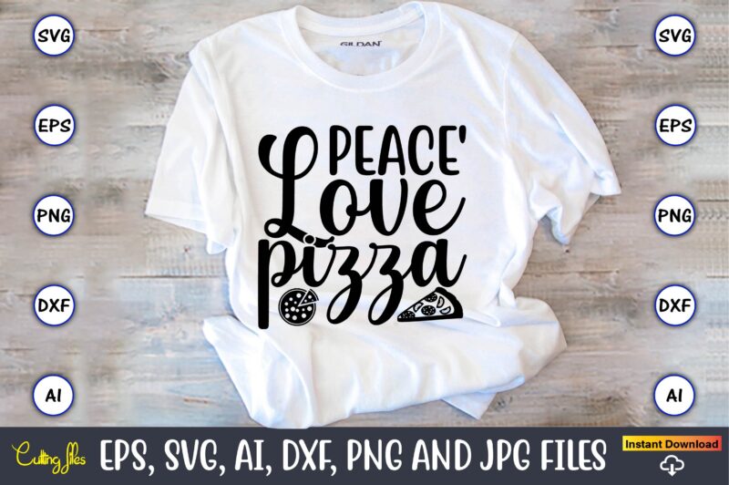 Peace' love pizza,Pizza SVG Bundle, Pizza Lover Quotes,Pizza Svg, Pizza svg bundle, Pizza cut file, Pizza Svg Cut File,Pizza Monogram,Pizza Png,Pizza vector, Pizza slice svg,Pizza SVG, Pizza Svg Bundle, Pizza