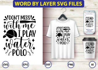 Don’t mess with me i play water polo,Baseball Svg Bundle, Baseball svg, Baseball svg vector, Baseball t-shirt, Baseball tshirt design, Baseball, Baseball design,Biggest Fan Svg, Girl Baseball Shirt Svg, Baseball