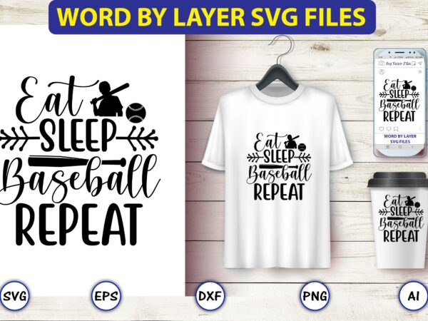 Eat sleep baseball repeat,baseball svg bundle, baseball svg, baseball svg vector, baseball t-shirt, baseball tshirt design, baseball, baseball design,biggest fan svg, girl baseball shirt svg, baseball sister, brother, cousin, niece Eat sleep baseball repeat,baseball svg bundle, baseball svg, baseball svg vector, baseball t-shirt, baseball tshirt design, baseball, baseball design,biggest fan svg, girl baseball shirt svg, baseball sister, brother, cousin, niece