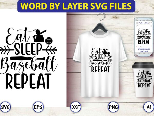 Eat sleep baseball repeat,baseball svg bundle, baseball svg, baseball svg vector, baseball t-shirt, baseball tshirt design, baseball, baseball design,biggest fan svg, girl baseball shirt svg, baseball sister, brother, cousin, niece