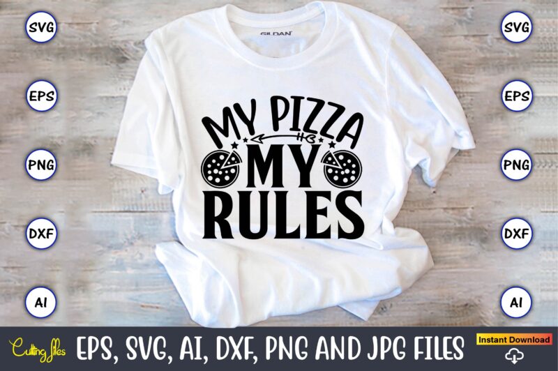 My pizza my rules,Pizza SVG Bundle, Pizza Lover Quotes,Pizza Svg, Pizza svg bundle, Pizza cut file, Pizza Svg Cut File,Pizza Monogram,Pizza Png,Pizza vector, Pizza slice svg,Pizza SVG, Pizza Svg Bundle,