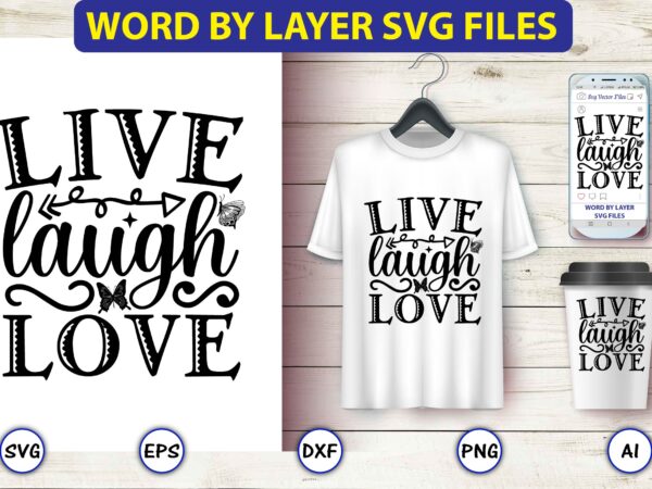 Live laugh love,butterfly svg bundle, butterfly svg, butterfly bundle,butterfly t-shirt, butterfly t-shirt, butterfly svg vector, butterfly design,butterfly, butterfly clipart, cricut cut files, cut files, vinyl svg, clipart,butterfly svg, butterfly svg