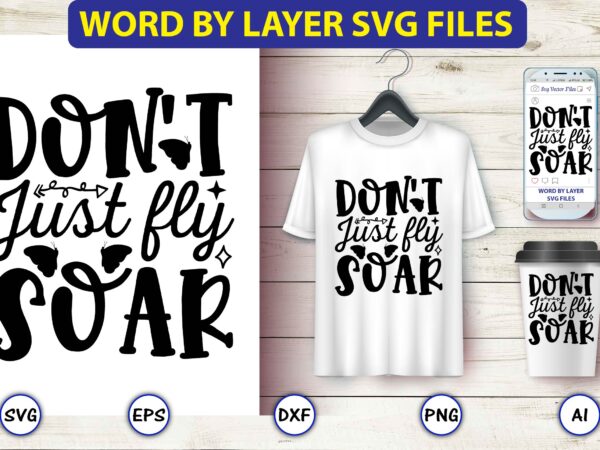 Don’t just fly soar,butterfly svg bundle, butterfly svg, butterfly bundle,butterfly t-shirt, butterfly t-shirt, butterfly svg vector, butterfly design,butterfly, butterfly clipart, cricut cut files, cut files, vinyl svg, clipart,butterfly svg, butterfly Don’t just fly soar,butterfly svg bundle, butterfly svg, butterfly bundle,butterfly t-shirt, butterfly t-shirt, butterfly svg vector, butterfly design,butterfly, butterfly clipart, cricut cut files, cut files, vinyl svg, clipart,butterfly svg, butterfly