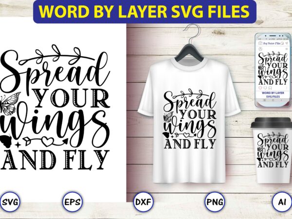 Spread your wings and fly,butterfly svg bundle, butterfly svg, butterfly bundle,butterfly t-shirt, butterfly t-shirt, butterfly svg vector, butterfly design,butterfly, butterfly clipart, cricut cut files, cut files, vinyl svg, clipart,butterfly svg,