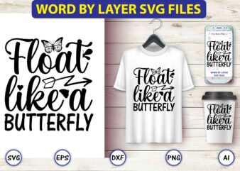 Float like a butterfly,butterfly svg bundle, butterfly svg, butterfly bundle,butterfly t-shirt, butterfly t-shirt, butterfly svg vector, butterfly design,butterfly, butterfly clipart, cricut cut files, cut files, vinyl svg, clipart,Butterfly svg, Butterfly