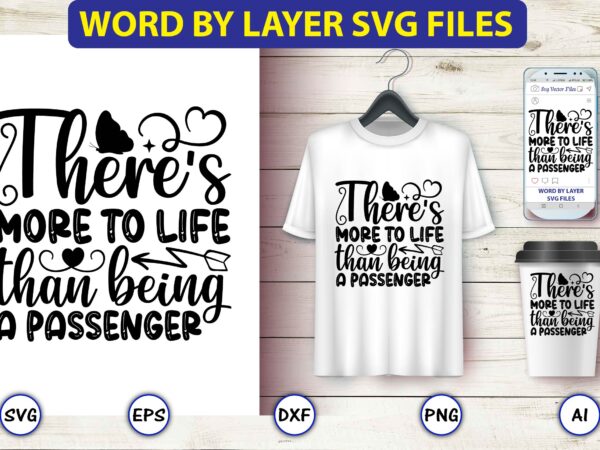 There’s more to life than being a passenger,butterfly svg bundle, butterfly svg, butterfly bundle,butterfly t-shirt, butterfly t-shirt, butterfly svg vector, butterfly design,butterfly, butterfly clipart, cricut cut files, cut files, vinyl
