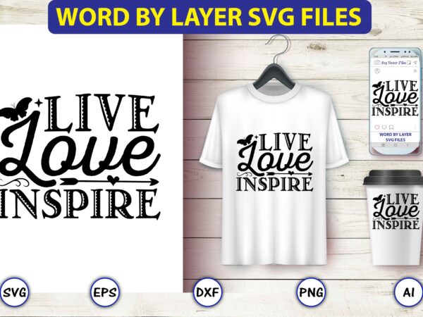 Live love inspire,butterfly svg bundle, butterfly svg, butterfly bundle,butterfly t-shirt, butterfly t-shirt, butterfly svg vector, butterfly design,butterfly, butterfly clipart, cricut cut files, cut files, vinyl svg, clipart,butterfly svg, butterfly svg