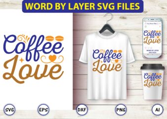 Coffee love,Coffee,coffee t-shirt, coffee design, coffee t-shirt design, coffee svg design,Coffee SVG Bundle, Coffee Quotes SVG file,Coffee svg, Coffee vector, Coffee svg vector, Coffee design, Coffee t-shirt, Coffee tshirt, Coffee