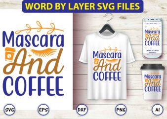 Mascara and coffee,Coffee,coffee t-shirt, coffee design, coffee t-shirt design, coffee svg design,Coffee SVG Bundle, Coffee Quotes SVG file,Coffee svg, Coffee vector, Coffee svg vector, Coffee design, Coffee t-shirt, Coffee tshirt,