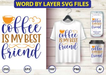 Coffee is my best friend,Coffee,coffee t-shirt, coffee design, coffee t-shirt design, coffee svg design,Coffee SVG Bundle, Coffee Quotes SVG file,Coffee svg, Coffee vector, Coffee svg vector, Coffee design, Coffee t-shirt,