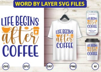 Life begins after coffee,Coffee,coffee t-shirt, coffee design, coffee t-shirt design, coffee svg design,Coffee SVG Bundle, Coffee Quotes SVG file,Coffee svg, Coffee vector, Coffee svg vector, Coffee design, Coffee t-shirt, Coffee