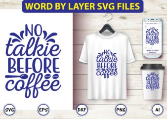 No talkie before coffee,Coffee,coffee t-shirt, coffee design, coffee t-shirt design, coffee svg design,Coffee SVG Bundle, Coffee Quotes SVG file,Coffee svg, Coffee vector, Coffee svg vector, Coffee design, Coffee t-shirt, Coffee