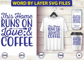 This home runs on love & coffee,Coffee,coffee t-shirt, coffee design, coffee t-shirt design, coffee svg design,Coffee SVG Bundle, Coffee Quotes SVG file,Coffee svg, Coffee vector, Coffee svg vector, Coffee design,