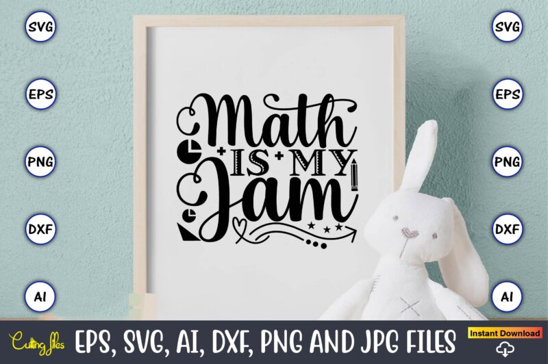 Math is my jam,Math svg bundle, math teacher svg bundle, math student svg bundle, math tacher svg bundle for cicut, math teacher png bundle, math png,Math SVG, Math Svg Bundle,