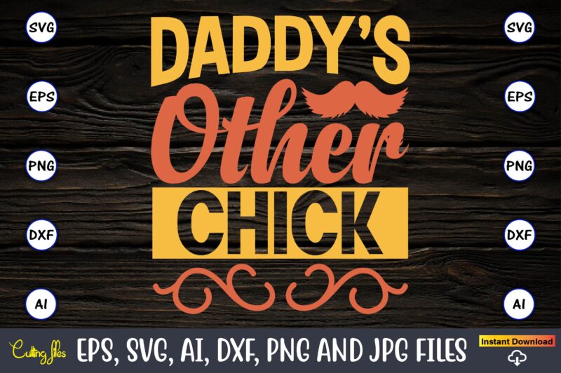 Daddy’s other chick,Easter,Easter bundle Svg,T-Shirt, t-shirt design, Easter t-shirt, Easter vector, Easter svg vector, Easter t-shirt png, Bunny Face Svg, Easter Bunny Svg, Bunny Easter Svg, Easter Bunny Svg,Easter Bundle