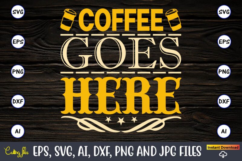 Coffee goes here,Coaster,Coaster t-shirt,Coaster design,Coaster t-shirt design, Coaster svg,Coaster Svg Bundle, Drink Coaster Svg,Beer Quote Svg, Coffee Coaster Svg, Floral Monogram Svg, Tea Saying Svg, Wine Svg,Coaster svg, coasters svg,