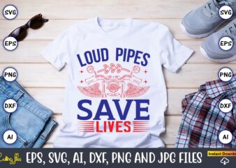 Loud pipes save lives,Motorcycle Svg, Motorcycle svg bundle, Motorcycle cut file, Motorcycle Svg Cut File, Motorcycle clipart,Motorcycle Monogram,Motorcycle Png,Motorcycle T-Shirt Design Bundle,Motorcycle T-Shirt SVG, Motorcycle SVG,Motorcycle svg, Funny motorcycle Designs,