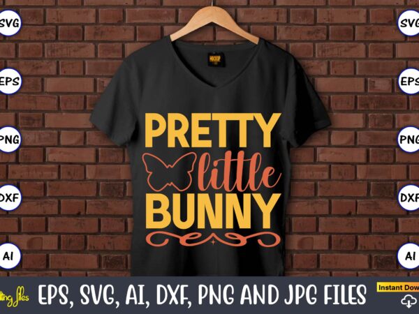 Pretty little bunny,easter,easter bundle svg,t-shirt, t-shirt design, easter t-shirt, easter vector, easter svg vector, easter t-shirt png, bunny face svg, easter bunny svg, bunny easter svg, easter bunny svg,easter bundle