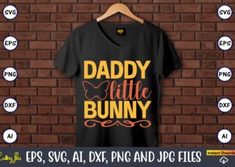 Daddy little bunny,Easter,Easter bundle Svg,T-Shirt, t-shirt design, Easter t-shirt, Easter vector, Easter svg vector, Easter t-shirt png, Bunny Face Svg, Easter Bunny Svg, Bunny Easter Svg, Easter Bunny Svg,Easter Bundle