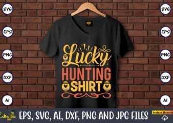 Lucky hunting shirt,Easter,Easter bundle Svg,T-Shirt, t-shirt design, Easter t-shirt, Easter vector, Easter svg vector, Easter t-shirt png, Bunny Face Svg, Easter Bunny Svg, Bunny Easter Svg, Easter Bunny Svg,Easter Bundle