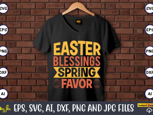 Easter blessings spring favor,easter,easter bundle svg,t-shirt, t-shirt design, easter t-shirt, easter vector, easter svg vector, easter t-shirt png, bunny face svg, easter bunny svg, bunny easter svg, easter bunny svg,easter