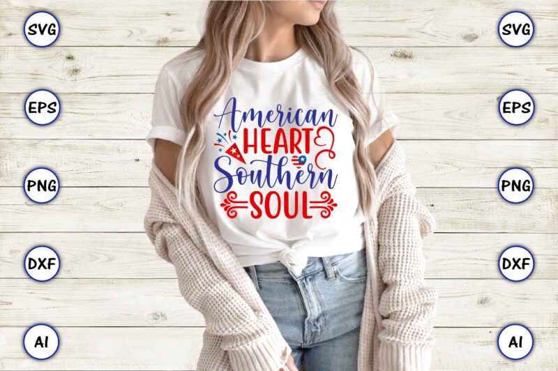 American heart southern soul,4th of July Bundle SVG, 4th of July shirt,t-shirt, 4th July svg, 4th July t-shirt design, 4th July party t-shirt, matching 4th July shirts,4th July, Happy 4th