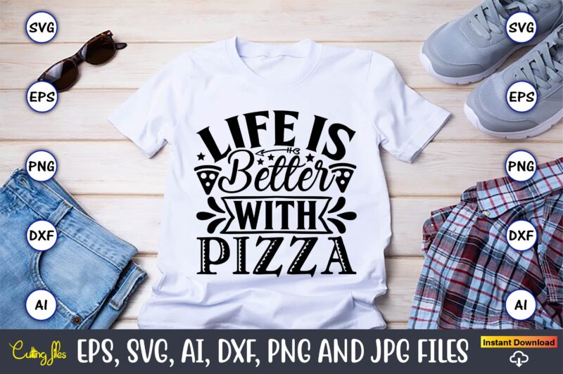 Life is better with pizza,Pizza SVG Bundle, Pizza Lover Quotes,Pizza Svg, Pizza svg bundle, Pizza cut file, Pizza Svg Cut File,Pizza Monogram,Pizza Png,Pizza vector, Pizza slice svg,Pizza SVG, Pizza Svg