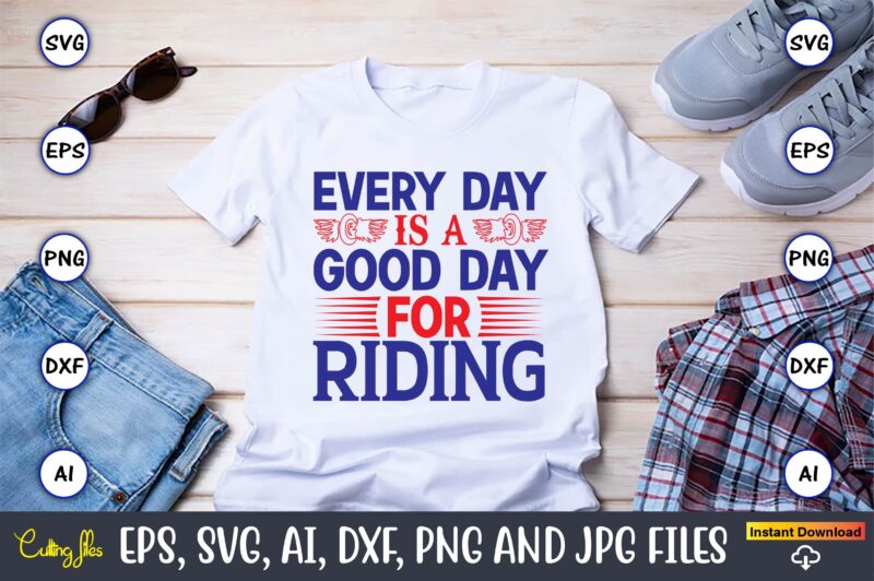 Every day is a good day for riding,Motorcycle Svg, Motorcycle svg bundle, Motorcycle cut file, Motorcycle Svg Cut File, Motorcycle clipart,Motorcycle Monogram,Motorcycle Png,Motorcycle T-Shirt Design Bundle,Motorcycle T-Shirt SVG, Motorcycle SVG,Motorcycle