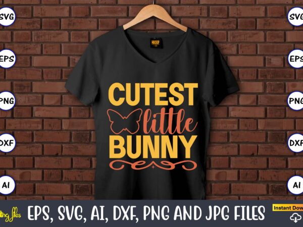 Cutest little bunny,easter,easter bundle svg,t-shirt, t-shirt design, easter t-shirt, easter vector, easter svg vector, easter t-shirt png, bunny face svg, easter bunny svg, bunny easter svg, easter bunny svg,easter bundle Cutest little bunny,easter,easter bundle svg,t-shirt, t-shirt design, easter t-shirt, easter vector, easter svg vector, easter t-shirt png, bunny face svg, easter bunny svg, bunny easter svg, easter bunny svg,easter bundle