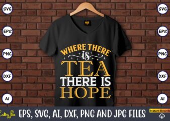 Where there is tea there is hope,Coaster,Coaster t-shirt,Coaster design,Coaster t-shirt design, Coaster svg,Coaster Svg Bundle, Drink Coaster Svg,Beer Quote Svg, Coffee Coaster Svg, Floral Monogram Svg, Tea Saying Svg, Wine