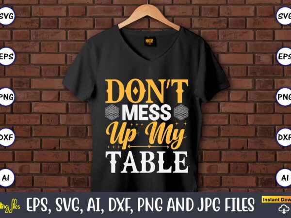 Don’t mess up my table,coaster,coaster t-shirt,coaster design,coaster t-shirt design, coaster svg,coaster svg bundle, drink coaster svg,beer quote svg, coffee coaster svg, floral monogram svg, tea saying svg, wine svg,coaster svg,