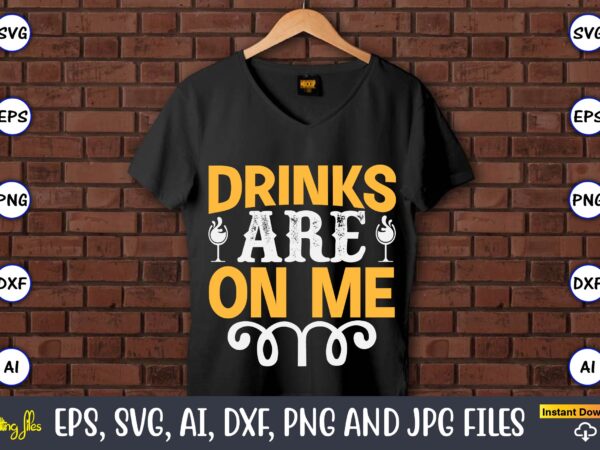 Drinks are on me,coaster,coaster t-shirt,coaster design,coaster t-shirt design, coaster svg,coaster svg bundle, drink coaster svg,beer quote svg, coffee coaster svg, floral monogram svg, tea saying svg, wine svg,coaster svg, coasters