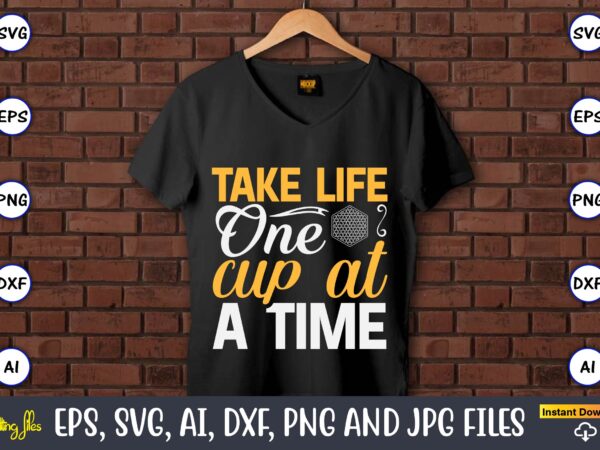 Take life one cup at a time,coaster,coaster t-shirt,coaster design,coaster t-shirt design, coaster svg,coaster svg bundle, drink coaster svg,beer quote svg, coffee coaster svg, floral monogram svg, tea saying svg, wine Take life one cup at a time,coaster,coaster t-shirt,coaster design,coaster t-shirt design, coaster svg,coaster svg bundle, drink coaster svg,beer quote svg, coffee coaster svg, floral monogram svg, tea saying svg, wine