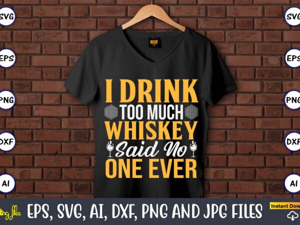 I drink too much whiskey said no one ever,coaster,coaster t-shirt,coaster design,coaster t-shirt design, coaster svg,coaster svg bundle, drink coaster svg,beer quote svg, coffee coaster svg, floral monogram svg, tea saying I drink too much whiskey said no one ever,coaster,coaster t-shirt,coaster design,coaster t-shirt design, coaster svg,coaster svg bundle, drink coaster svg,beer quote svg, coffee coaster svg, floral monogram svg, tea saying