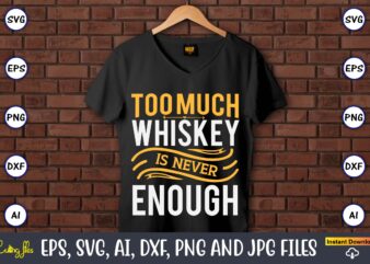 Too much whiskey is never enough,Coaster,Coaster t-shirt,Coaster design,Coaster t-shirt design, Coaster svg,Coaster Svg Bundle, Drink Coaster Svg,Beer Quote Svg, Coffee Coaster Svg, Floral Monogram Svg, Tea Saying Svg, Wine Svg,Coaster