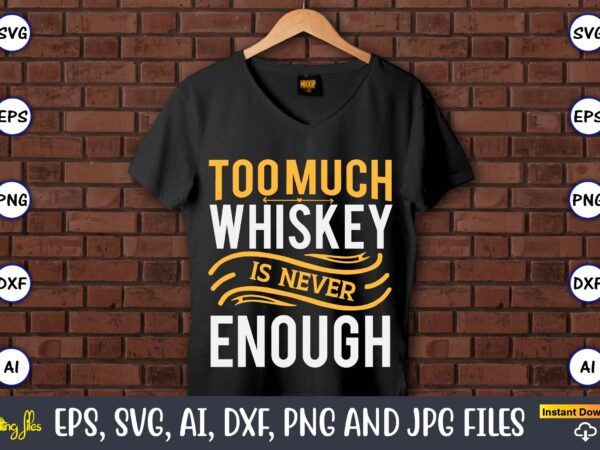 Too much whiskey is never enough,coaster,coaster t-shirt,coaster design,coaster t-shirt design, coaster svg,coaster svg bundle, drink coaster svg,beer quote svg, coffee coaster svg, floral monogram svg, tea saying svg, wine svg,coaster