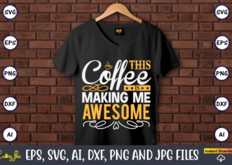 This coffee is making me awesome,Coaster,Coaster t-shirt,Coaster design,Coaster t-shirt design, Coaster svg,Coaster Svg Bundle, Drink Coaster Svg,Beer Quote Svg, Coffee Coaster Svg, Floral Monogram Svg, Tea Saying Svg, Wine Svg,Coaster